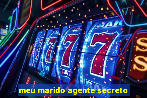 meu marido agente secreto